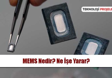 MEMS Nedir? Ne İşe Yarar?