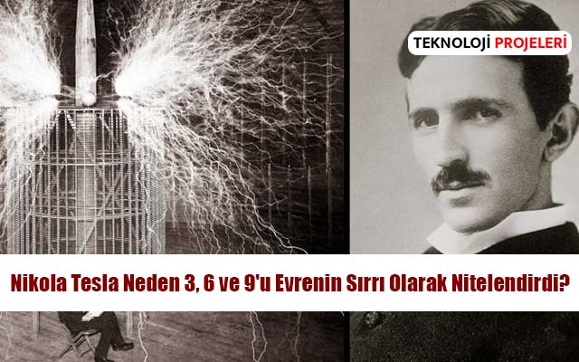Nikola Tesla Neden 3, 6 ve 9'u Evrenin Sırrı Olarak Nitelendirdi?