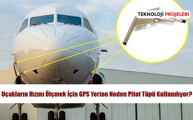 Pitot Tüpü Nedir? Uçakların Hızını Ölçmek İçin GPS Yerine Neden Pitot Tüpü Kullanılıyor?