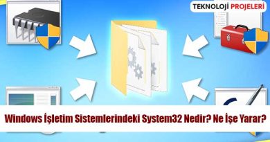 Windows İşletim Sistemlerindeki System32 Nedir? Ne İşe Yarar?