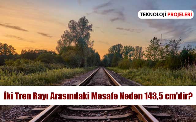 Tren rayları arasındaki 143,5 cm’lik standart mesafe, dünya genelinde demiryolu ağlarında kullanılıyor.