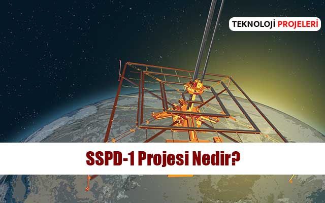 SSPD-1 Projesi: Uzaydan Dünya’ya Güneş Enerjisi İletiminde Bir İlk Adım